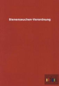 Bienenseuchen-Verordnung （2013. 16 S. 210 mm）