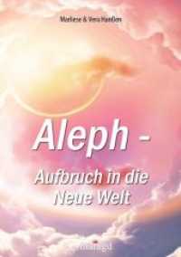 Aleph - Aufbruch in die Neue Welt （2018. 376 S. 21 cm）