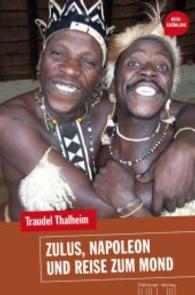 Zulus, Napoleon und Reise zum Mond : Reiseerzählung （2015. 208 S. 200 mm）