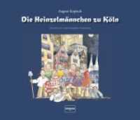 Die Heinzelmännchen zu Köln （1. Aufl. 36 S. m. 19 Abb., Beil.: Poster. 24 x 28.4 cm）