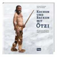 Kochen und Backen mit Ötzi : 35 leckere Rezepte vom 5-Steine-Koch （2016. 108 S. 24 cm）