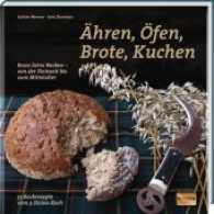 Ahren， Öfen - Brote， Kuchen : 8000 Jahre Backen von der Steinzeit bis zum Mittelalter