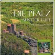 Die Pfalz aus der Luft : Eine spektakuläre Reise