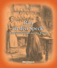 Ran an den Speck! : Redewendungen aus der Küche (Redewendungen und Sprichwörter) （2025. 128 S. 16.5 x 19.8 cm）