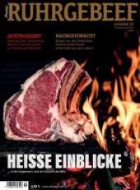 Ruhrgebeef Ausg.10 : Heiße Einblicke - in die Gegenwart und die Zukunft des BBQ. Ein Magazin aus Leidenschaft und Genuss (Ruhrgebeef 10) （Neuausg. 2020. 76 S. 29 cm）