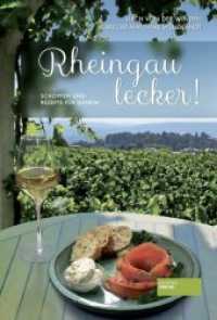 Rheingau lecker! : Schoppen und Rezepte für daheim （2019. 192 S. 21.7 cm）