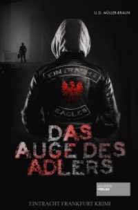 Das Auge des Adlers : Eintracht Frankfurt-Krimi （3. Aufl. 2019. 384 S. 19 cm）
