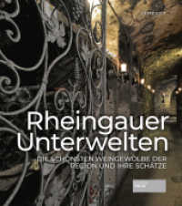 Rheingauer Unterwelten : Ein Blick hinter die Kulissen der Winzer （2020. 144 S. 25 cm）