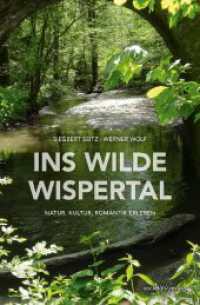 Ins wilde Wispertal : Natur, Kultur, Romantik erleben （5., überarb. Aufl. 2022. 220 S. 19 cm）