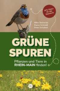 Grüne Spuren : Pflanzen und Tiere in Rhein-Main finden! | Naturführer durch die Region （2024. 192 S. 19 cm）