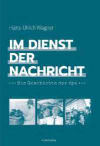 Im Dienst der Nachricht : Die Geschichte der dpa （2024. 416 S. 24.5 cm）