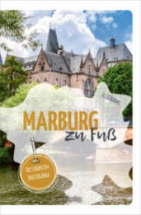 Marburg zu Fuß : Die schönsten Spaziergänge | Reiseführer durch die Studentenstadt （2025. 160 S. 12.5 x 19 cm）