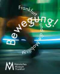 Bewegung! : Frankfurt und die Mobilität （2024. 208 S. 26 cm）