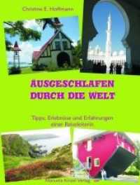 Ausgeschlafen durch die Welt : Tipps, Erlebnisse und Erfahrungen einer Reiseleiterin （1., 1. Auflage. 2015. 216 S. 21 cm）