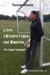Leben zwischen Fu&szlig;ball und Wahnsinn : Die Angst besiegen （1., Aufl. 2017. 208 S. 5 Abb. 21 cm）