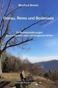 Donau, Rems und Bodensee : 30 Rundwanderungen zu markanten oder verborgenen Orten （1., Aufl. 2018. 104 S. Wanderskizzen. 18 cm）