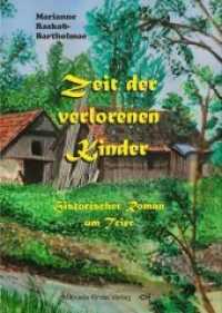 Zeit der verlorenen Kinder : Historischer Roman um Trier （1., Aufl. 2018. 320 S. 21 cm）