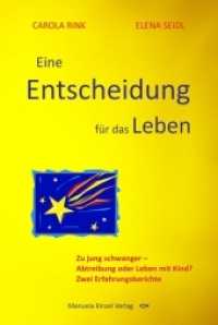 Eine Entscheidung für das Leben : Zu jung schwanger - Abtreibung oder Leben mit Kind? Zwei Erfahrungsberichte （1. Auflage. 2022. 136 S. 19 cm）