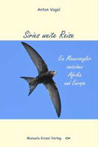 Siries weite Reise : Ein Mauersegler zwischen Afrika und Europa （1. Auflage. 2024. 306 S. 19 cm）