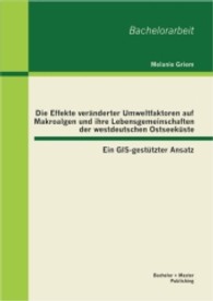 Die Effekte veränderter Umweltfaktoren auf Makroalgen und ihre Lebensgemeinschaften der westdeutschen Ostseeküste : Ein GIS-gestützter Ansatz (Bachelorarbeit) （2013. 68 S. m. 19 Abb. 27 cm）