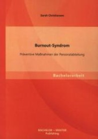 Burnout-Syndrom: Präventive Maßnahmen der Personalabteilung (Bachelorarbeit) （1., Aufl. 2013. 68 S. 10 Abb. 220 mm）