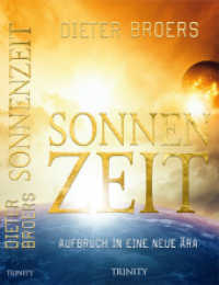 Sonnenzeit : Aufbruch in eine neue &Auml;ra （2013. 304 S. 219 mm）