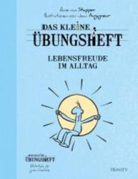 Das kleine Übungsheft - Lebensfreude im Alltag (Das kleine Übungsheft) （2013. 64 S. m. zahlr. Illustr. 170 mm）