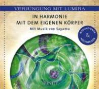 In Harmonie mit dem eigenen Körper, 1 Audio-CD : Meditationen & Seelenreisen. 54 Min. (Verjüngung mit Lumira) （2013. 139 x 126 mm）