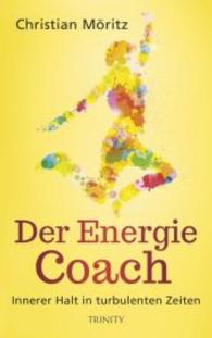 Der Energie-Coach : Innerer Halt in turbulenten Zeiten (Das kleine Übungsheft) （2015. 208 S. 215 mm）