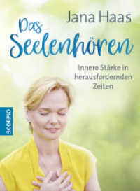 Das Seelenhören : Innere Stärke in herausfordernden Zeiten （2. Aufl. 2019. 232 S. 180 mm）