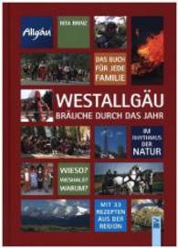 Westallgäu : Bräuche durch das Jahr （2015. 200 S. m. farb. Abb. 24 cm）