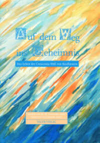 Auf dem Weg ins Geheimnis : Das Leben der Crescentia Höß von Kaufbeuren （2., überarb. Aufl. 2017. 68 S. m. farb. Zeichn. 24 cm）