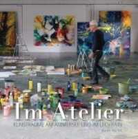 Im Atelier : Kunstr&auml;ume am Ammersee und im Lechrain （Auflage. 2018. 208 S. 298 Abb. 22.5 cm）