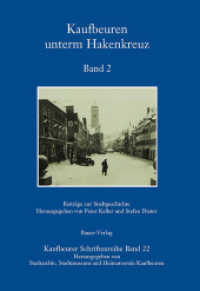 Kaufbeuren unterm Hakenkreuz Bd.2 : Beiträge zur Stadtgeschichte (Kaufbeurer Schriftenreihe 2) （2019. 288 S. 89 Abb. 24 cm）