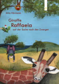 Giraffe Raffaela : auf der Suche nach den Zwergen （Auflage. 2024. 48 S. 34 Abb. 29.7 cm）