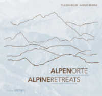 AlpenOrte / AlpineRetreats : Über Nacht in besonderer Architektur / Unique hotel architecture. Deutsch-Englisch (Edition Detail) （3. Aufl. 2021. 192 S. m. zahlr. Farbfotos, Ktn.-Skizzen u. Grundr. 24）