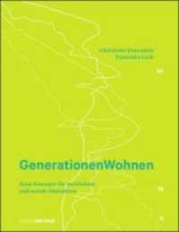 Generationen Wohnen : Neue Konzepte für Architektur und soziale Interaktion (Detail Special)