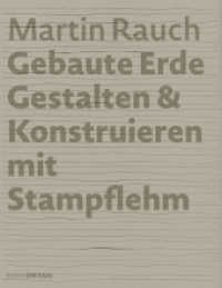 Martin Rauch: Gebaute Erde : Gestalten & Konstruieren mit Stampflehm (Detail Special)
