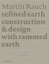 Martin Rauch: Refined Earth : Construction & Design with Rammed Earth (Detail Special) -- Hardback