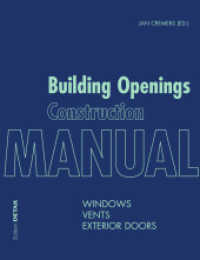 Building Openings Construction Manual : Windows, Vents and Exterior Doors (DETAIL Construction Manuals) （2016. 288 p. w. numerous  col. ill. 29.7 cm）