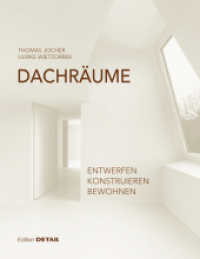 Dachräume : Entwerfen - Konstruieren - Bewohnen (Edition Detail)