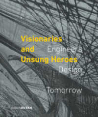 Visionaries and Unsung Heroes : Engineers - Design - Tomorrow (Edition Detail) （2019. 216 p. numerous. 26.8 cm）