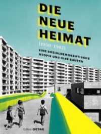 DIE NEUE HEIMAT (1950 - 1982) : Eine sozialdemokratische Utopie und ihre Bauten (DETAIL Special) （2019. 236 S. 235 Abb. 26.5 cm）