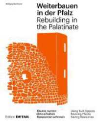 Weiterbauen in der Pfalz / Rebuiding in the Palatinate : Substanz erhalten - Ressourcen schonen - Ortskerne beleben / Using Built Spaces - Saving Resources - Reviving Places