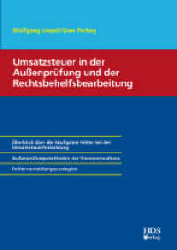 Umsatzsteuer in der Außenprüfung und der Rechtsbehelfsbearbeitung : Überblick über die häufigsten Fehler bei der Umsatzsteuerfestsetzung. Außenprüfungsmethoden der Finanzverwaltung. Fehlervermeidungsstrategien （2017. 298 S. 24 cm）