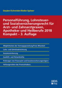 Personalführung, Lohnsteuer- und Sozialversicherungsrecht für Arzt- und Zahnarztpraxen, Apotheker und Heilberufe 2018 Ko : Möglichkeiten der Vertragsgestaltung / Freie Mitarbeiter. Lohn- und Gehaltsabrechnung. Sozialversicherung. Aushi （3., erw. Aufl., überarb. Aufl. 2018. 320 S. 240 mm）