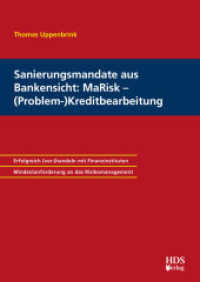 Sanierungsmandate aus Bankensicht: MaRisk - (Problem-)Kreditbearbeitung : Erfolgreich (ver-)handeln mit Finanzinstituten. Mindestanforderung an das Risikomanagement （2018. 122 S. 240 mm）