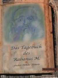 Das Tagebuch des Rabanus M. （2017. 70 S. 210 x 147 mm）