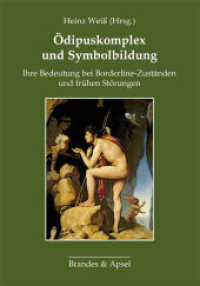 Ödipuskomplex und Symbolbildung : Ihre Bedeutung bei Borderline-Zuständen und frühen Störungen （3. Aufl. 2020. 144 S. 20.7 cm）