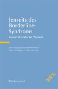 Jenseits des Borderline-Syndroms : Grenzfallkinder im Wandel. Hrsg.: Verein für Psychoanalytische Sozialarbeit （2013. 228 S. 207 mm）
